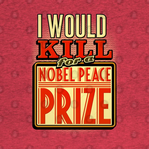 Nobel Peace Prize Slogan by quotepublic